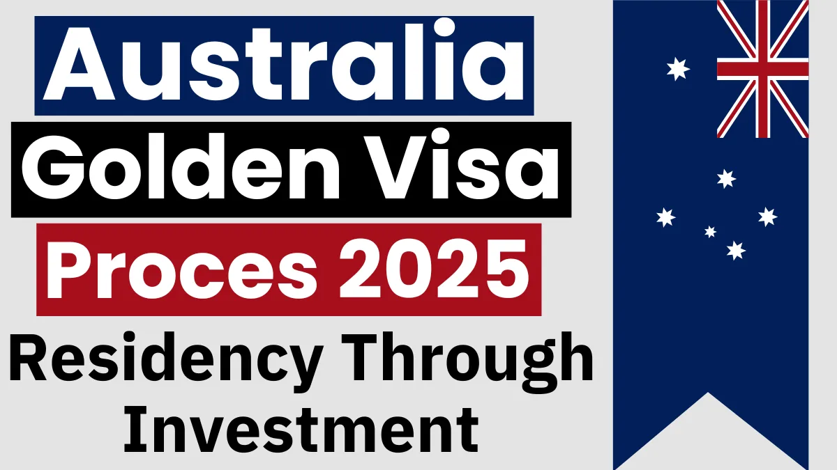 Australia Golden Visa Process June 2025: Get Permanent Residency Through Investment