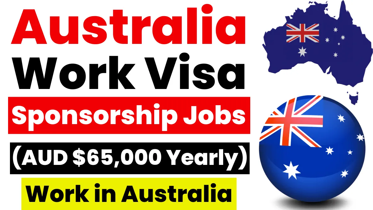 Australia Work Visa Sponsorship Jobs June 2025: (AUD $65,000 Yearly)