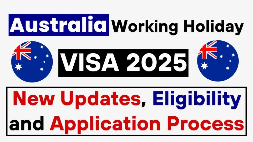 Australia Working Holiday Visa July 2025: New Updates, Eligibility and Application Process