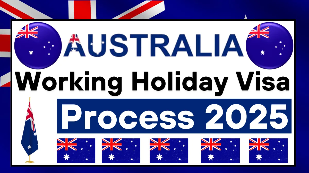 Australia Working Holiday Visa Process June 2025: Everything You Need to Know