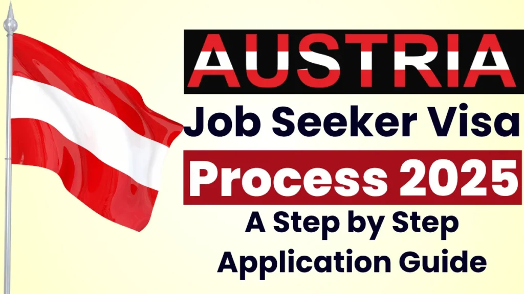 Austria Job Seeker Visa Process 2025: A Step by Step Application Guide