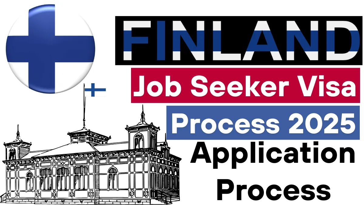 Finland Job Seeker Visa Process June 2025: Everything You Need to Know