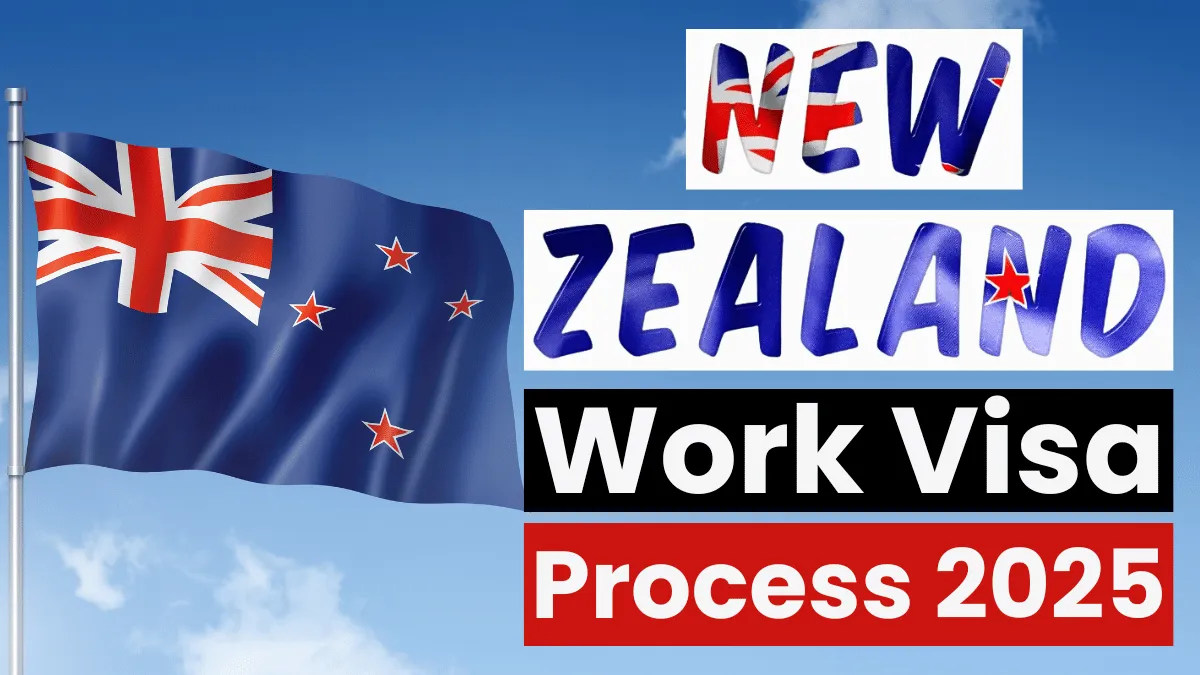 New Zealand Work Visa Process June 2025: Requirements, Eligibility Criteria and Step-by-Step Application Process