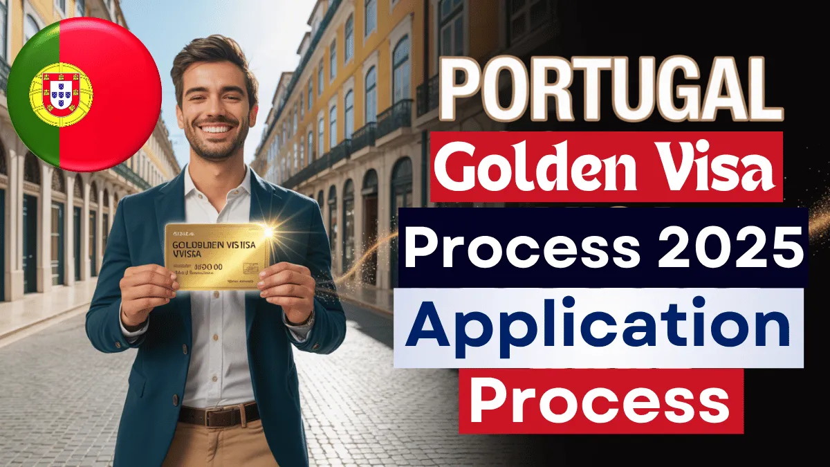 Portugal Golden Visa Process June 2025: Benefits, Eligibility Criteria & Application Process