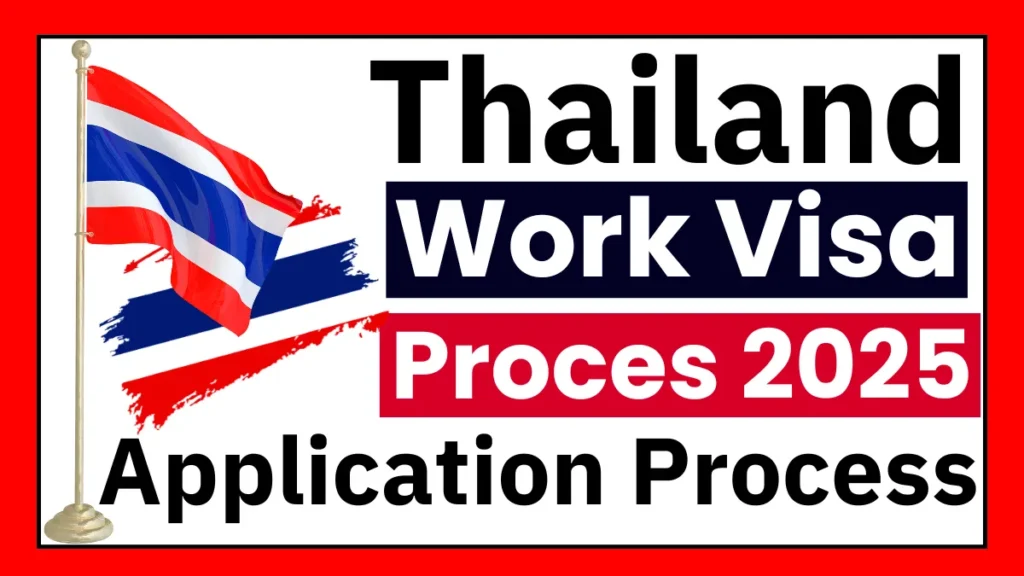 Thailand Work Visa Process June 2025: Step by Step Application Process