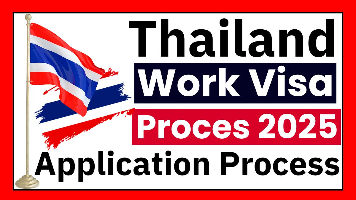 Thailand Work Visa Process June 2025: Step by Step Application Process