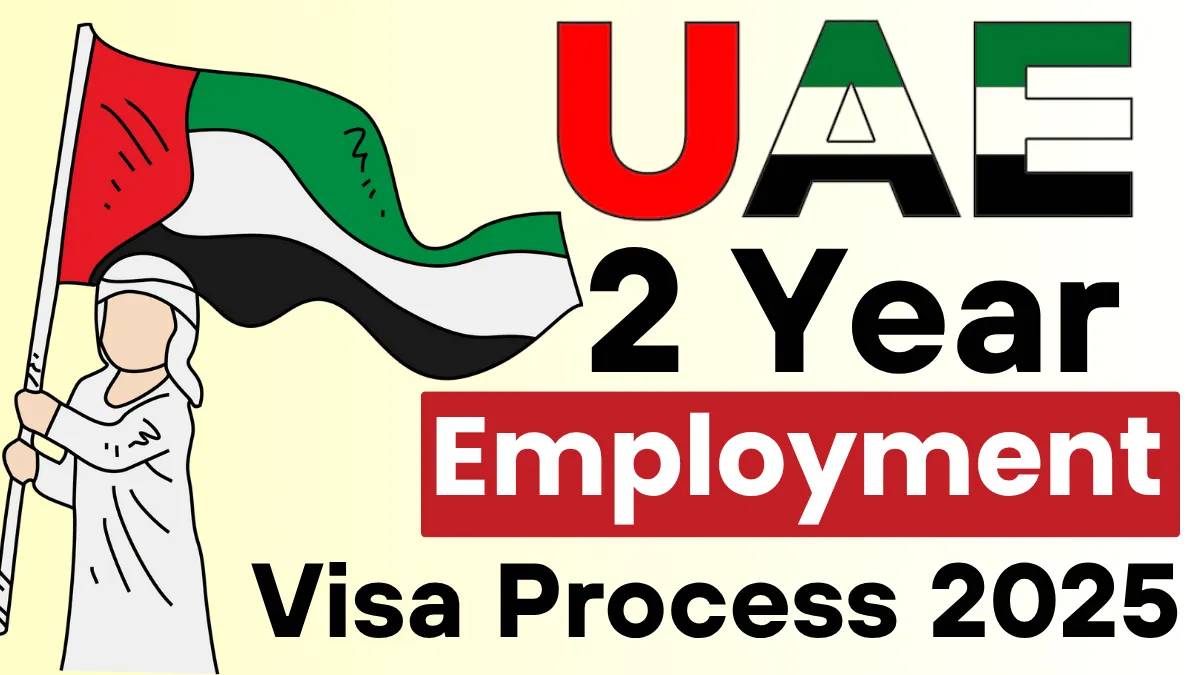 UAE 2 Year Employment Visa Process June 2025: Step by Step Application Process