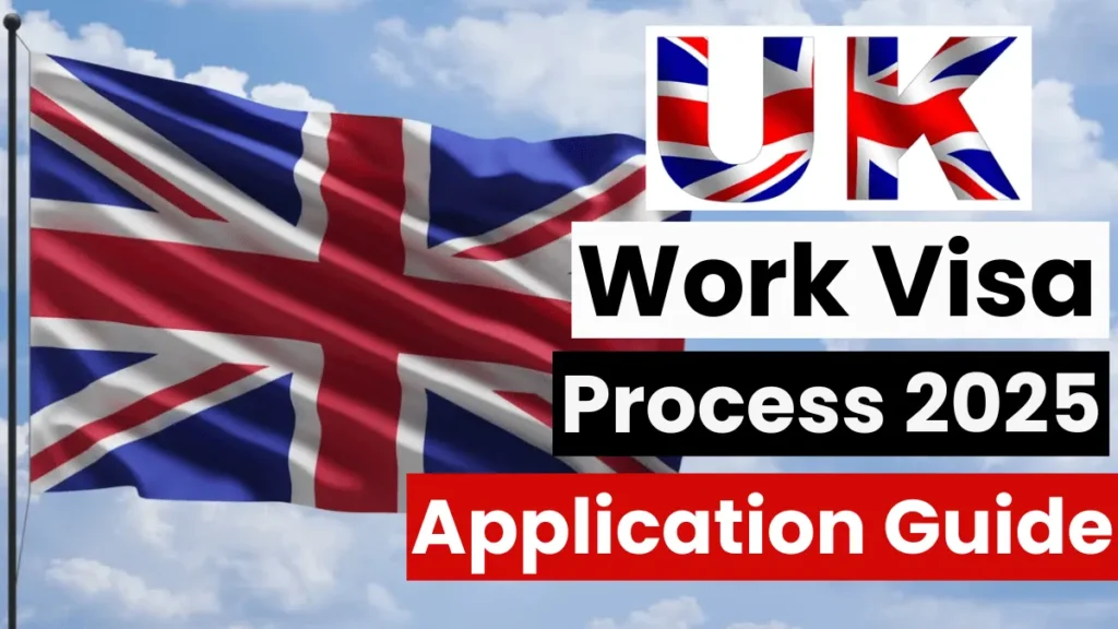 UK Work Visa Process July 2025: Requirements and Application Guide