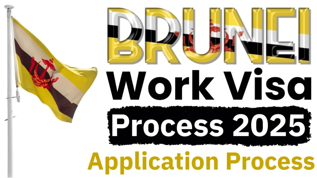 Brunei Work Visa Process July 2025: Requirements and Application Process