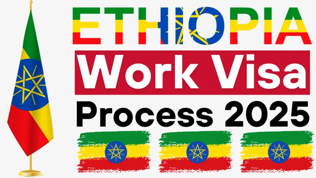 Ethiopia Work Visa Process July 2025: Eligibility criteria, Required Document and Application Process