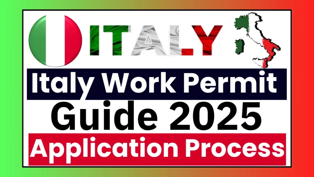 Italy Work Permit Guide 2025: Step by Step Application Process
