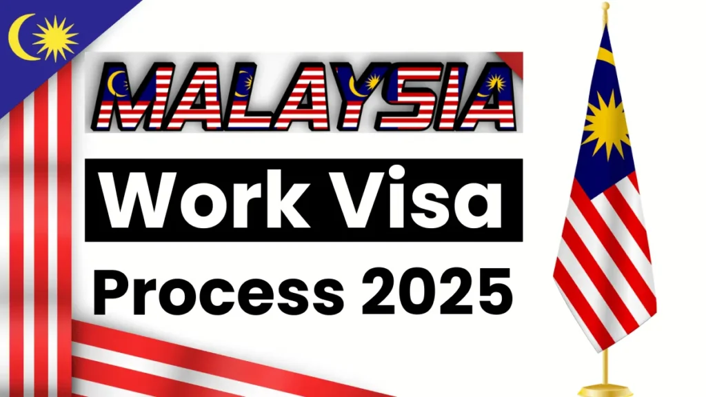 Malaysia Work Visa Process July 2025: Everything You Need to Know