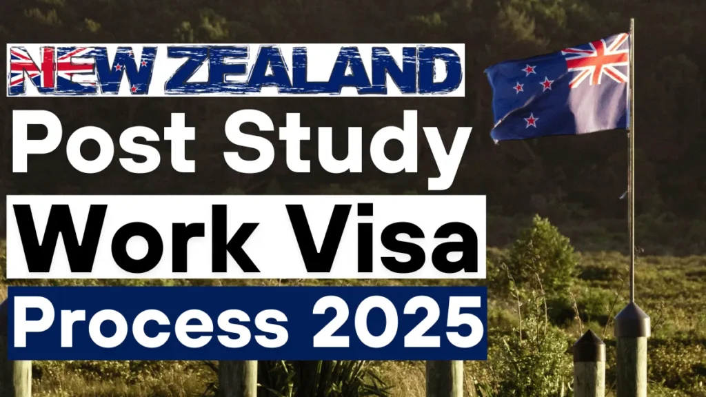 New Zealand Post Study Work Visa Process 2025: Step by Step Application Process