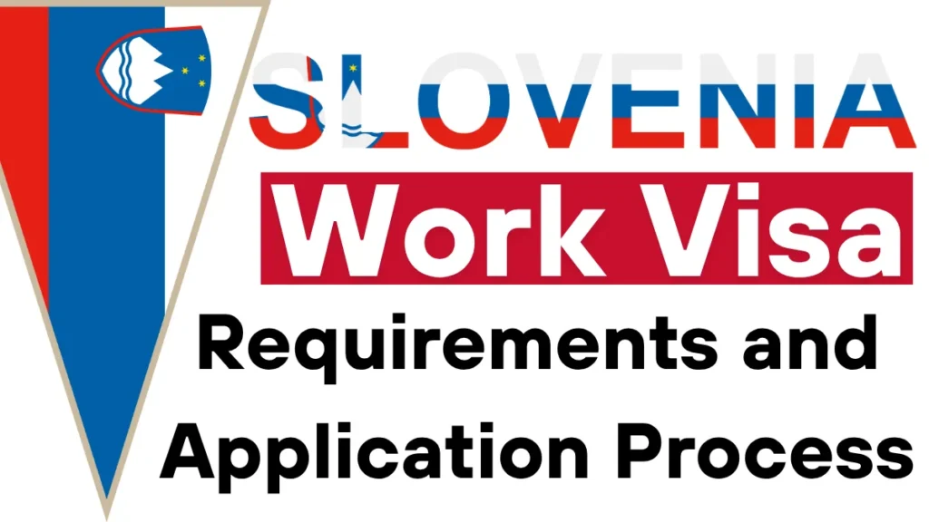 Slovenia Work Visa 2025: Requirements and Application Process