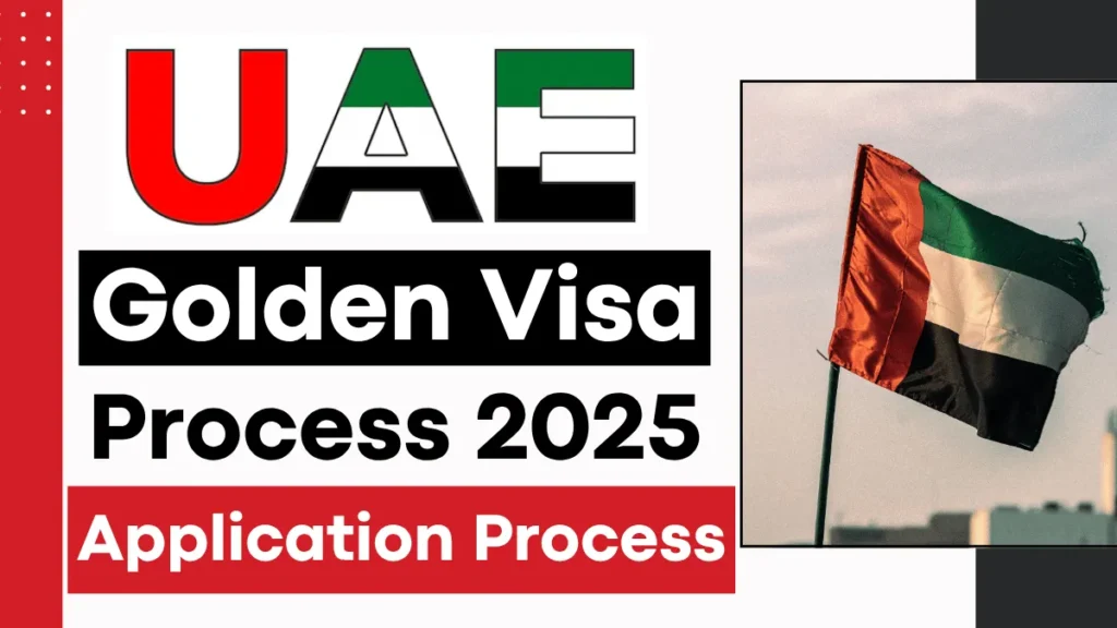 UAE Golden Visa Process July 2025: Step by Step Application Process